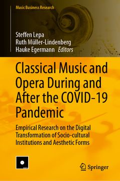portada Classical Music and Opera During and After the Covid-19 Pandemic: Empirical Research on the Digital Transformation of Socio-Cultural Institutions and (in English)