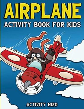 portada Airplane Activity Book for Kids: Coloring, dot to Dot, Mazes, and More for Ages 4-8 (Fun Activities for Kids) (en Inglés)