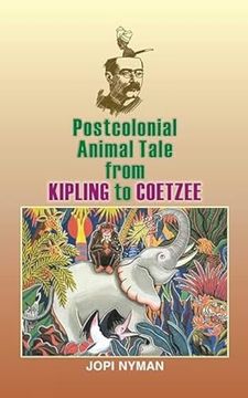portada Postcolonial Animal Tale From Kipling to Coetzee