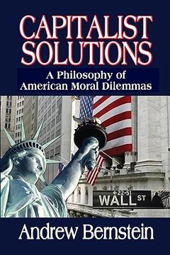 portada Capitalist Solutions: A Philosophy of American Moral Dilemmas (en Inglés)