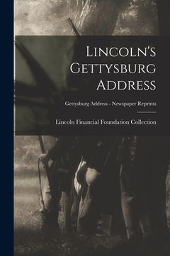 portada Lincoln's Gettysburg Address; Gettysburg Address - Newspaper reprints (en Inglés)