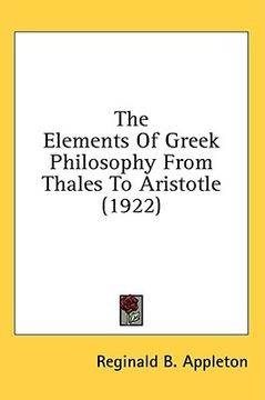 portada the elements of greek philosophy from thales to aristotle (1922) (en Inglés)