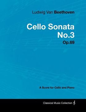 portada ludwig van beethoven - cello sonata no.3 - op.69 - a score for cello and piano (en Inglés)
