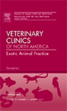 Geriatrics, an Issue of Veterinary Clinics: Exotic Animal Practice: Volume 13-1 (en Inglés)