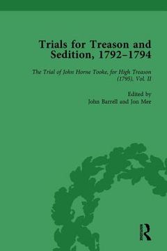 Trials for Treason and Sedition, 1792-1794, Part II Vol 7 (en Inglés)