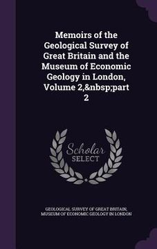 portada Memoirs of the Geological Survey of Great Britain and the Museum of Economic Geology in London, Volume 2, part 2 (in English)