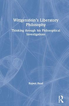 portada Wittgenstein'S Liberatory Philosophy: Thinking Through his Philosophical Investigations (en Inglés)