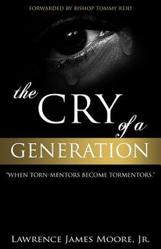 portada The Cry of a Generation": when torn-mentors become tormentors (in English)