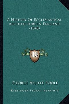 portada a history of ecclesiastical architecture in england (1848) (en Inglés)
