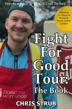 portada Fight For Good Tour: The Book: 25 States, 38 Days (en Inglés)