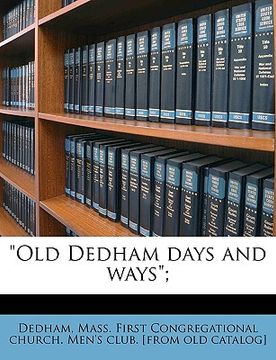 portada "old dedham days and ways"; (en Inglés)