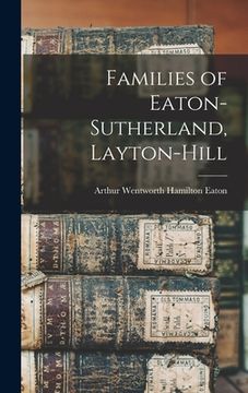portada Families of Eaton-Sutherland, Layton-Hill [microform]