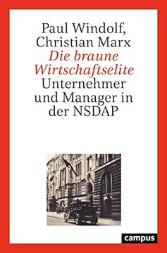 portada Die Braune Wirtschaftselite: Unternehmer und Manager in der Nsdap (in German)