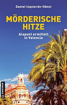 portada Mörderische Hitze: Alapont Ermittelt in Valencia (Kriminalromane im Gmeiner-Verlag) (Taxifahrer und Ex-Inspector Vicente Alapont)