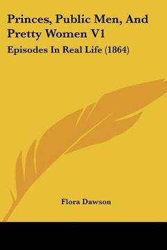 portada princes, public men, and pretty women v1: episodes in real life (1864)