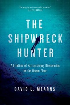 portada The Shipwreck Hunter: A Lifetime of Extraordinary Discoveries on the Ocean Floor