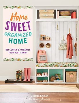 portada Home Sweet Organized Home: Declutter & Organize Your Busy Family (Volume 3) (Inspiring Home, 3) (en Inglés)