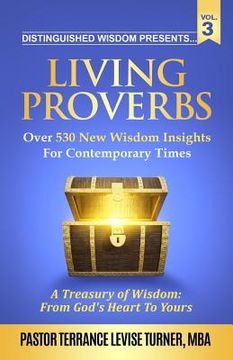 portada Distinguished Wisdom Presents. . . Living Proverbs-Vol. 3: Over 530 New Wisdom Insights For Contemporary Times (en Inglés)