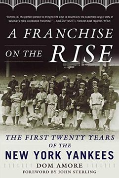 portada A Franchise on the Rise: The First Twenty Years of the New York Yankees (en Inglés)