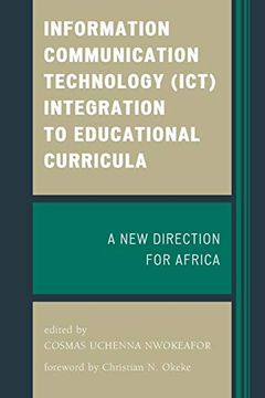 portada Information Communication Technology (Ict) Integration to Educational Curricula: A new Direction for Africa (in English)