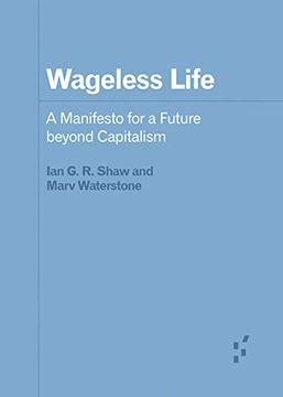 portada Wageless Life: A Manifesto for a Future Beyond Capitalism (en Inglés)