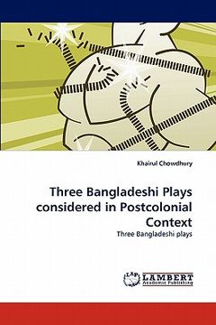 portada three bangladeshi plays considered in postcolonial context (en Inglés)