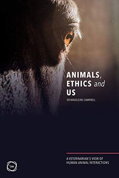 portada Animals, Ethics and Us: A Veterinary's View of Human-Animal Interactions
