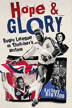 portada Hope and Glory: Rugby League in Thatcher's Britain (en Inglés)