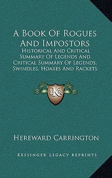 portada a book of rogues and impostors: historical and critical summary of legends and critical summary of legends, swindles, hoaxes and rackets (en Inglés)