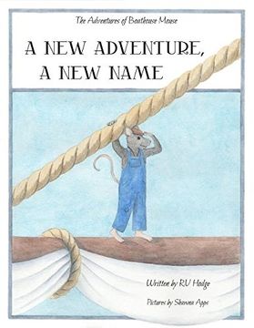 portada A New Adventure, A New Name (The Adventures of Boathouse Mouse)