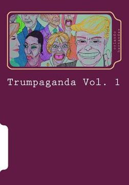 portada Trumpaganda Vol. 1 (in English)