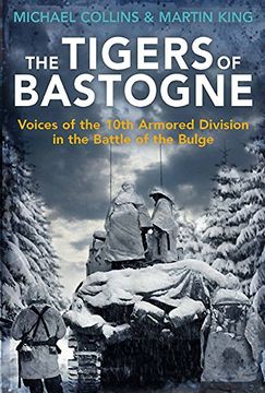 portada The Tigers of Bastogne: Voices of the 10th Armored Division in the Battle of the Bulge