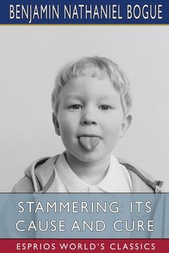 portada Stammering: Its Cause and Cure (Esprios Classics) (in English)