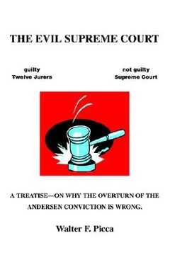 portada the evil supreme court: a treatise--on why the overturn of the andersen conviction is wrong. (in English)