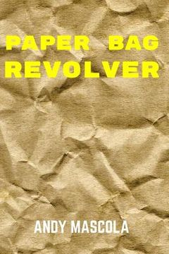 portada Paper Bag Revolver (en Inglés)