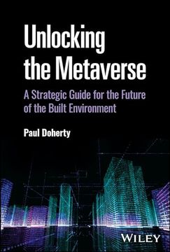 portada Unlocking the Metaverse: A Strategic Guide for the Future of the Built Environment (en Inglés)