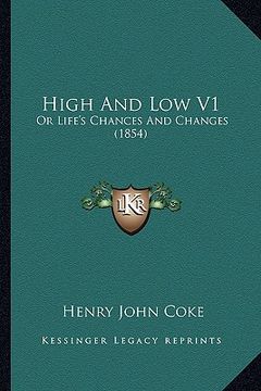portada high and low v1: or life's chances and changes (1854)