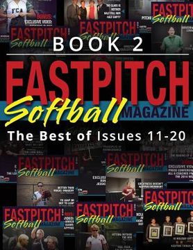 portada Fastpitch Softball Magazine Book 2-The Best Of Issues 11-20 (en Inglés)