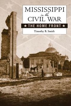 portada Mississippi in the Civil War: The Home Front (en Inglés)