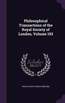 portada Philosophical Transactions of the Royal Society of London, Volume 193 (en Inglés)