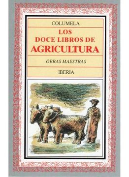 portada Los Doce Libros de Agricultura ( 2 volúmenes) (LITERATURA-OBRAS MAESTRAS IBERIA)