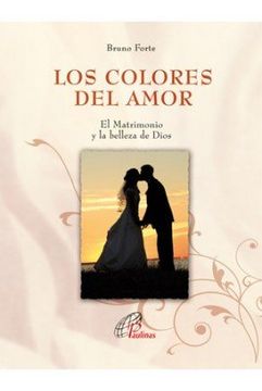 LOS COLORES DEL AMOR: El Matrimonio y la belleza de Dios (Días de Fiesta)