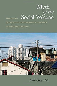 portada Myth of the Social Volcano: Perceptions of Inequality and Distributive Injustice in Contemporary China (in English)