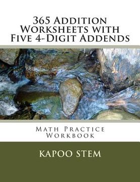 portada 365 Addition Worksheets with Five 4-Digit Addends: Math Practice Workbook (en Inglés)