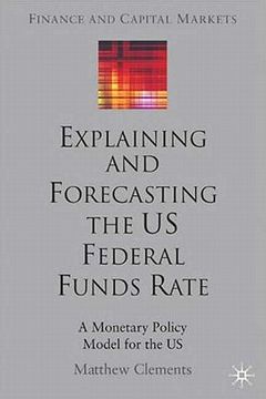 portada explaining and forecasting the us federal funds rate: a monetary policy model for the us (en Inglés)