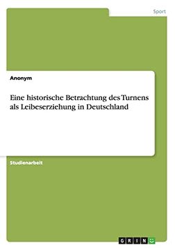 portada Eine Historische Betrachtung des Turnens als Leibeserziehung in Deutschland (en Alemán)