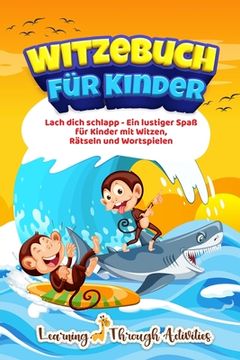 portada Witzebuch für Kinder: Lach dich schlapp - Ein lustiger Spaß für Kinder mit Witzen, Rätseln und Wortspielen (in German)