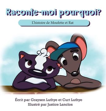 portada Raconte-moi pourquoi?: L'histoire de Moufette et Rat (en Francés)