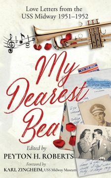 portada My Dearest Bea: Love Letters from the USS Midway (en Inglés)