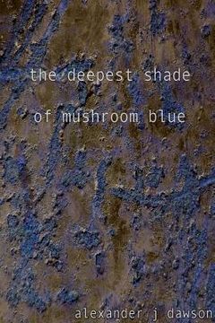portada The deepest shade of mushroom blue (in English)